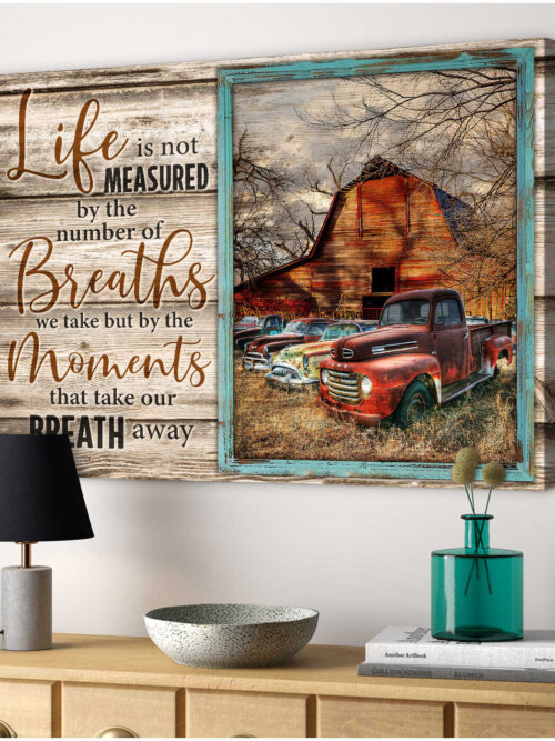 Ohcanvas Vintage Barn and Rustic Pick up Trucks Life is not measured by the number of breaths Farm Farmhouse Wall Art Decor