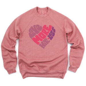 Love More Hate Less Crewneck Sweatshirt